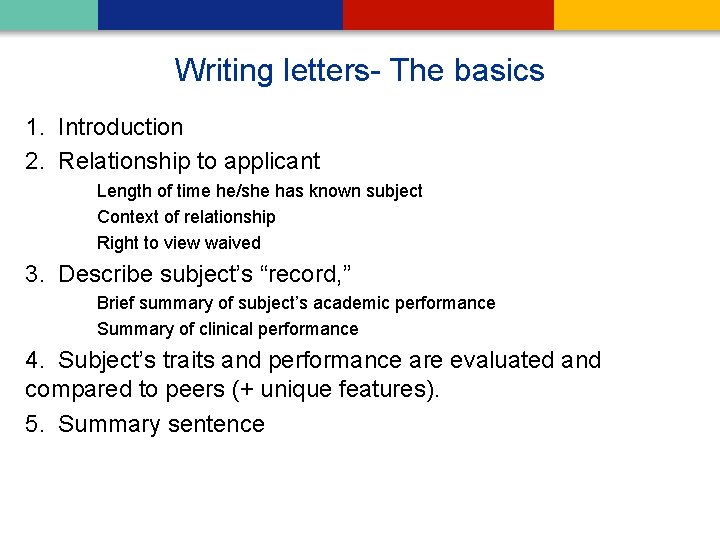 Writing letters- The basics 1. Introduction 2. Relationship to applicant Length of time he/she