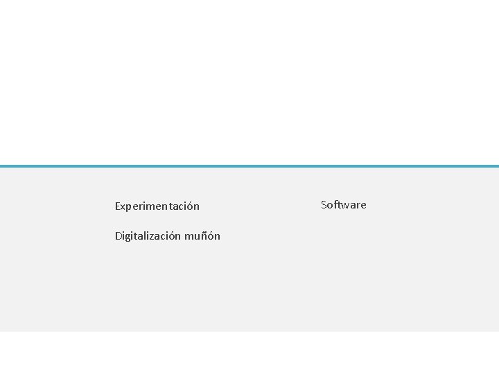 Digitalización Experimentación Digitalización muñón Reconstrucción Software 