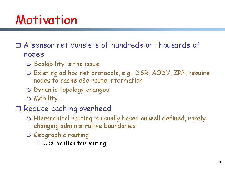 Motivation r A sensor net consists of hundreds or thousands of nodes m m