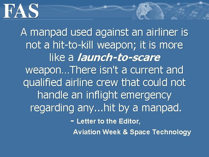 A manpad used against an airliner is not a hit-to-kill weapon; it is more