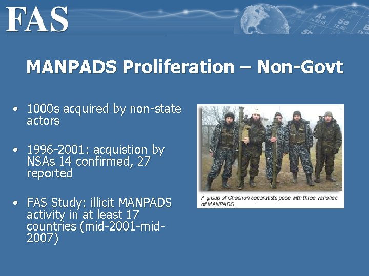 MANPADS Proliferation – Non-Govt • 1000 s acquired by non-state actors • 1996 -2001: