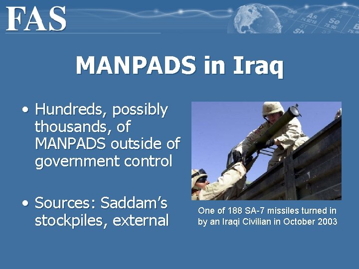 MANPADS in Iraq • Hundreds, possibly thousands, of MANPADS outside of government control •