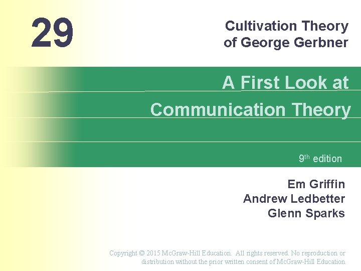 29 Cultivation Theory of George Gerbner A First Look at Communication Theory 9 th