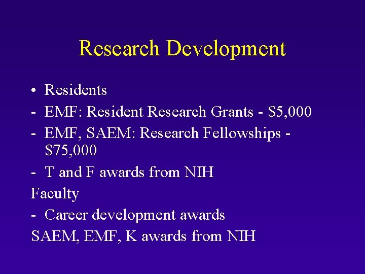 Research Development • Residents - EMF: Resident Research Grants - $5, 000 - EMF,