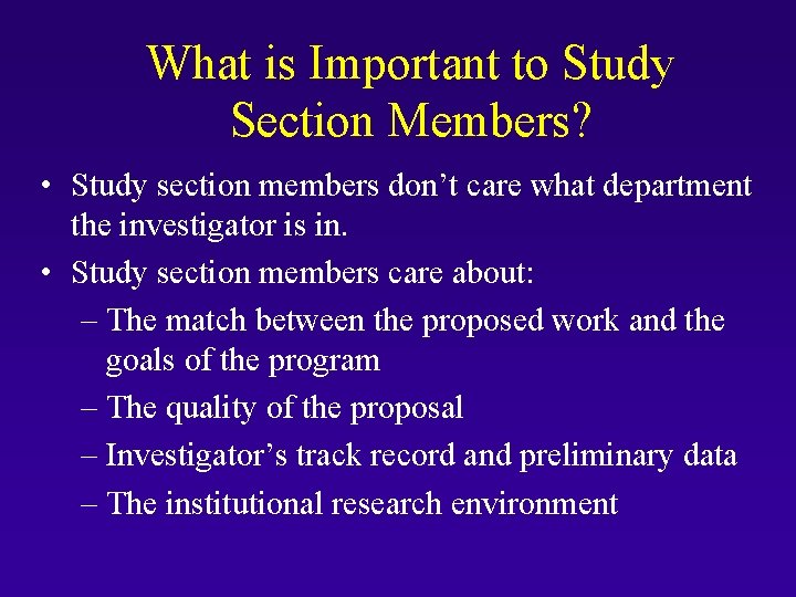What is Important to Study Section Members? • Study section members don’t care what