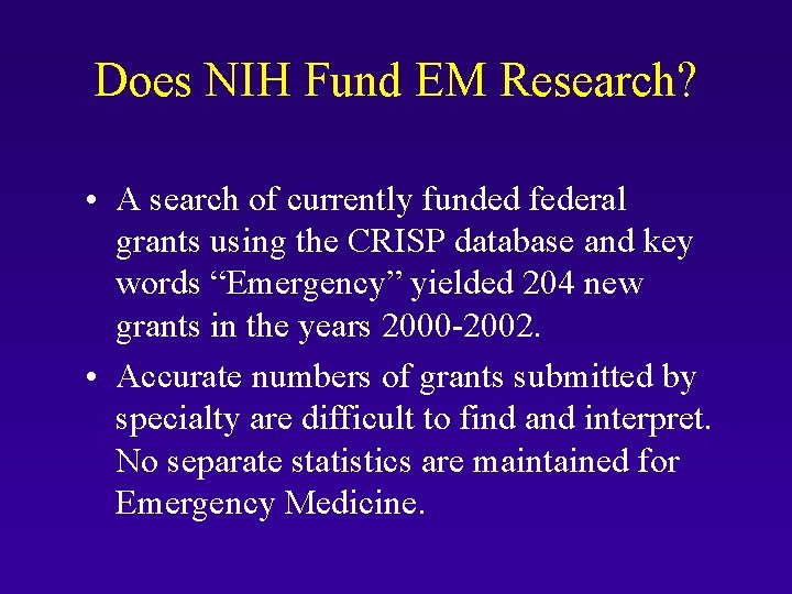 Does NIH Fund EM Research? • A search of currently funded federal grants using