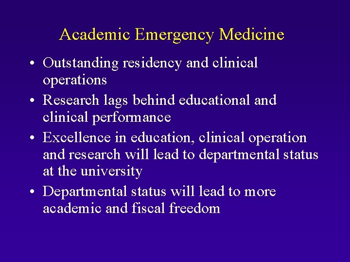 Academic Emergency Medicine • Outstanding residency and clinical operations • Research lags behind educational