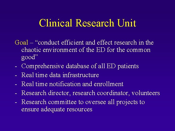 Clinical Research Unit Goal – “conduct efficient and effect research in the chaotic environment