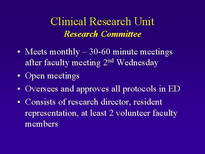 Clinical Research Unit Research Committee • Meets monthly – 30 -60 minute meetings after