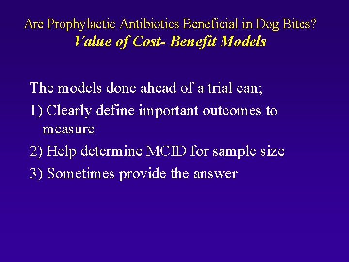 Are Prophylactic Antibiotics Beneficial in Dog Bites? Value of Cost- Benefit Models The models