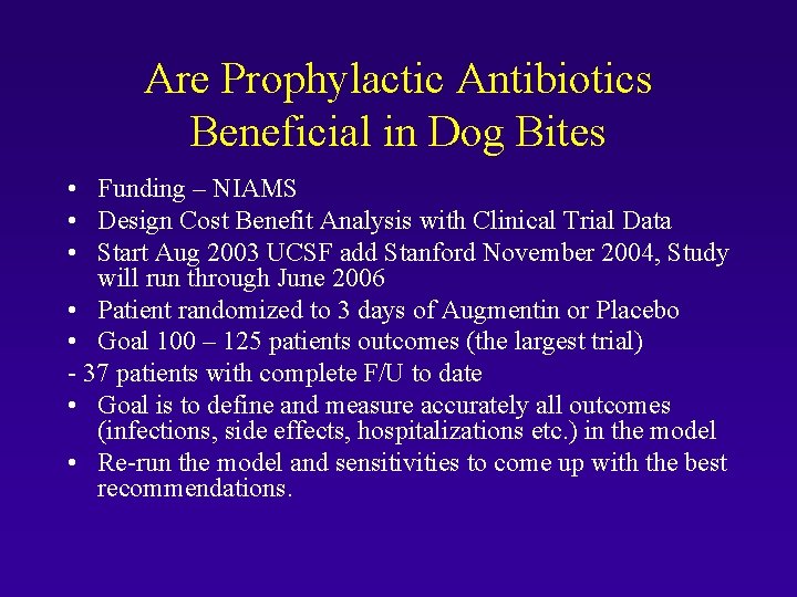 Are Prophylactic Antibiotics Beneficial in Dog Bites • Funding – NIAMS • Design Cost