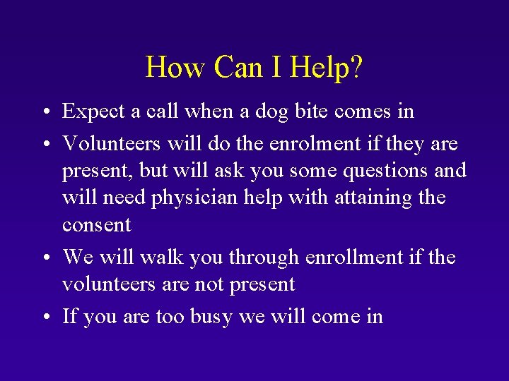 How Can I Help? • Expect a call when a dog bite comes in