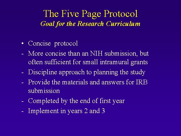 The Five Page Protocol Goal for the Research Curriculum • Concise protocol - More