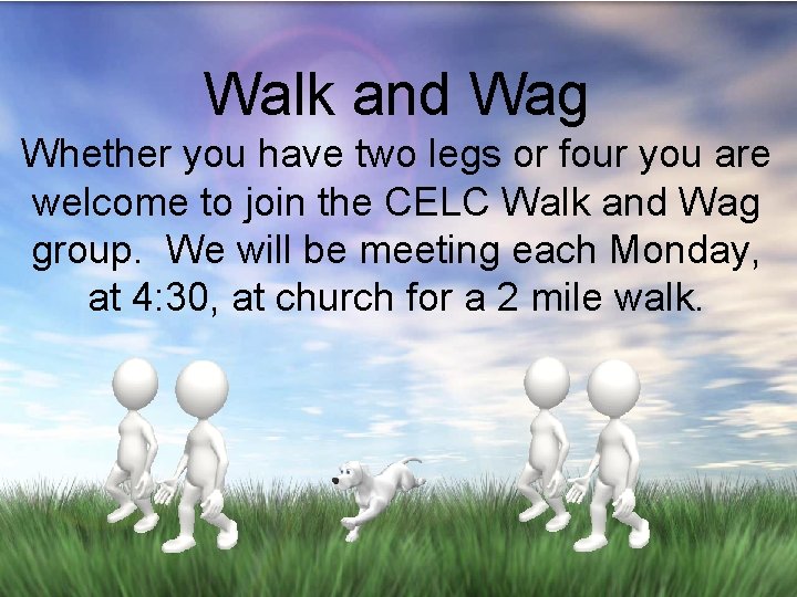 Walk and Wag Whether you have two legs or four you are welcome to