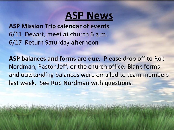 ASP News ASP Mission Trip calendar of events 6/11 Depart; meet at church 6