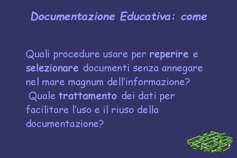 Documentazione Educativa: come Quali procedure usare per reperire e selezionare documenti senza annegare nel