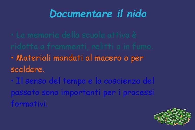 Documentare il nido • La memoria della scuola attiva è ridotta a frammenti, relitti