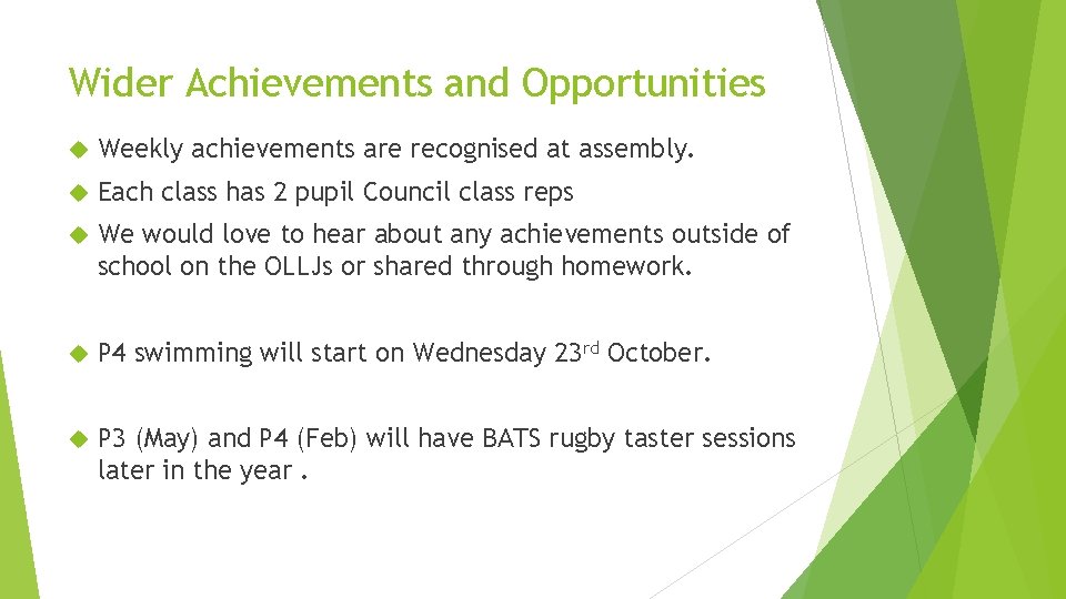 Wider Achievements and Opportunities Weekly achievements are recognised at assembly. Each class has 2