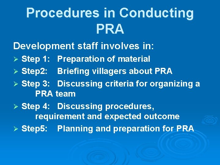 Procedures in Conducting PRA Development staff involves in: Step 1: Preparation of material Ø