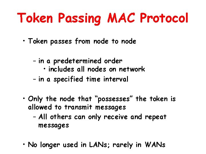 Token Passing MAC Protocol • Token passes from node to node – in a