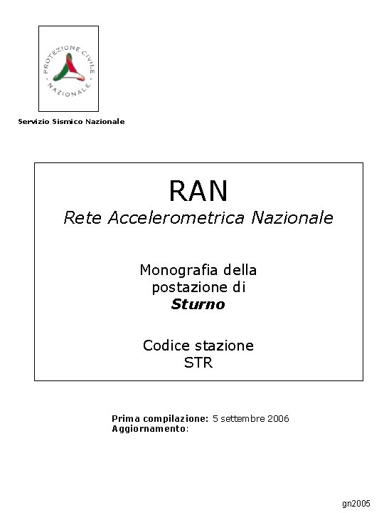 Servizio Sismico Nazionale RAN Rete Accelerometrica Nazionale Monografia della postazione di Sturno Codice stazione