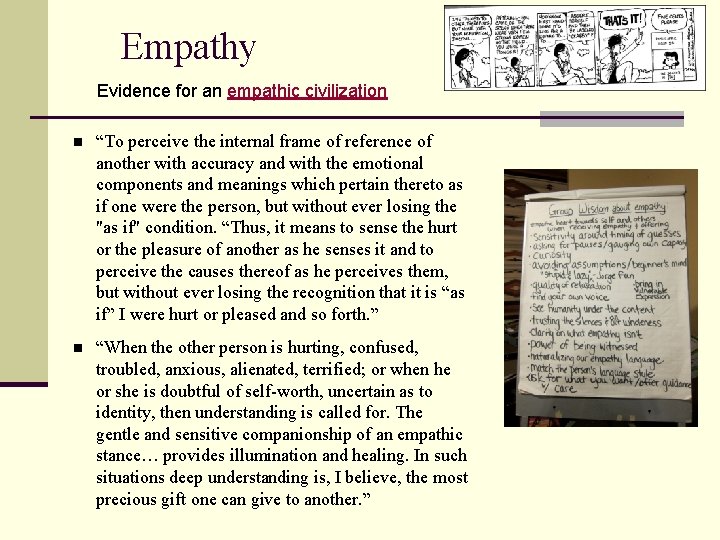 Empathy Evidence for an empathic civilization n “To perceive the internal frame of reference