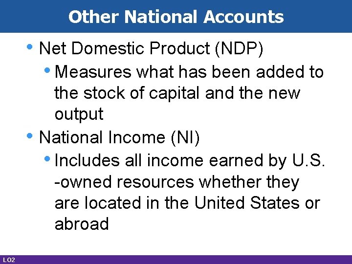 Other National Accounts • Net Domestic Product (NDP) • Measures what has been added