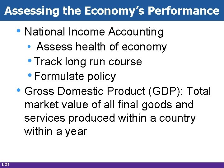 Assessing the Economy’s Performance • National Income Accounting • LO 1 • Assess health