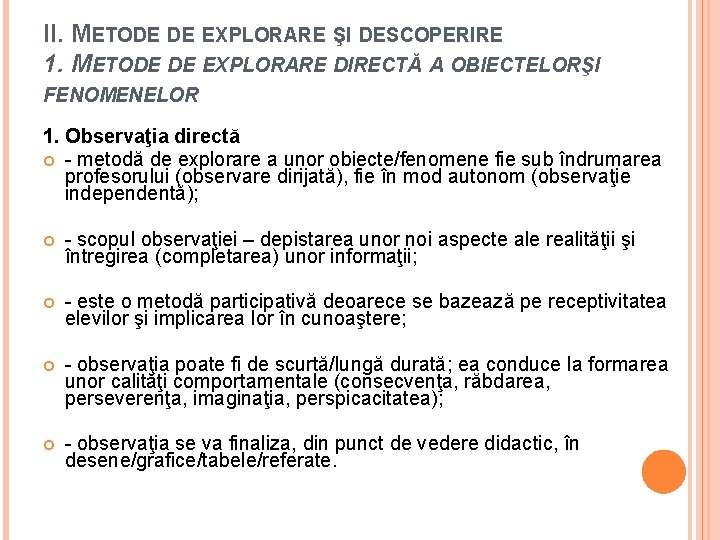 II. METODE DE EXPLORARE ŞI DESCOPERIRE 1. METODE DE EXPLORARE DIRECTĂ A OBIECTELORŞI FENOMENELOR