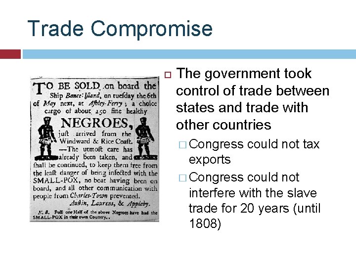 Trade Compromise The government took control of trade between states and trade with other