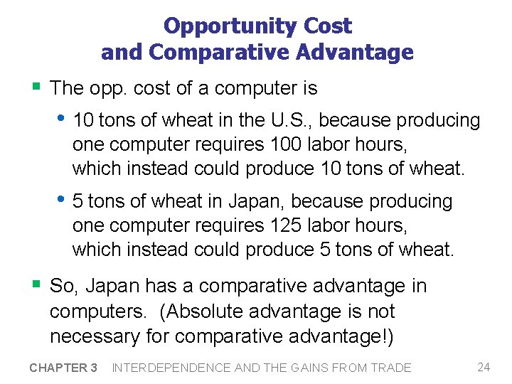 Opportunity Cost and Comparative Advantage § The opp. cost of a computer is •