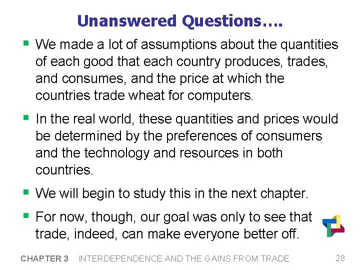 Unanswered Questions…. § We made a lot of assumptions about the quantities of each