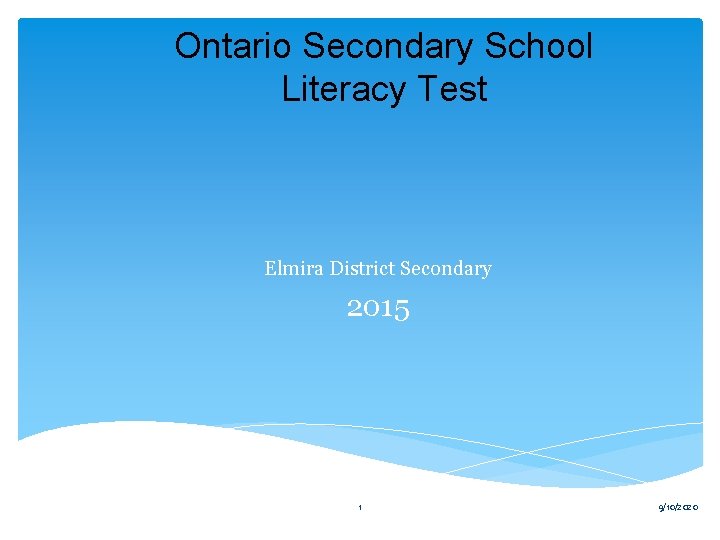 Ontario Secondary School Literacy Test Elmira District Secondary 2015 1 9/10/2020 