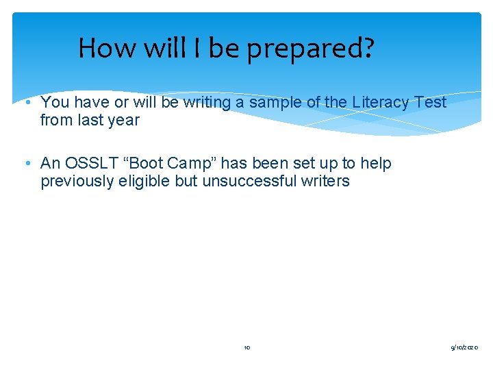 How will I be prepared? • You have or will be writing a sample