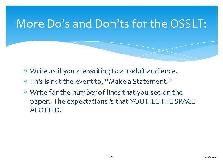 More Do’s and Don’ts for the OSSLT: Write as if you are writing to