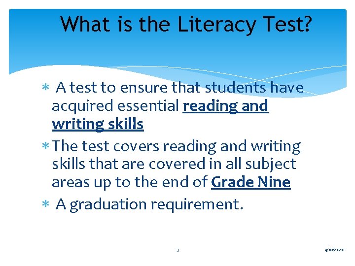 What is the Literacy Test? A test to ensure that students have acquired essential