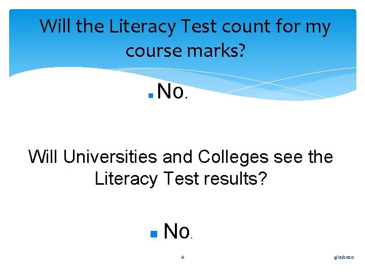 Will the Literacy Test count for my course marks? n No. Will Universities and