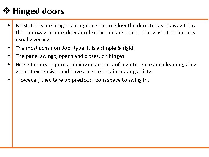 v Hinged doors • Most doors are hinged along one side to allow the