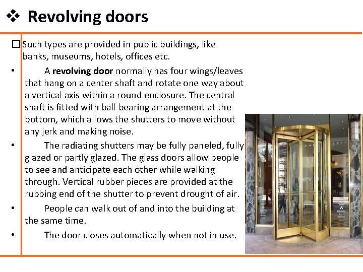 v Revolving doors � Such types are provided in public buildings, like banks, museums,