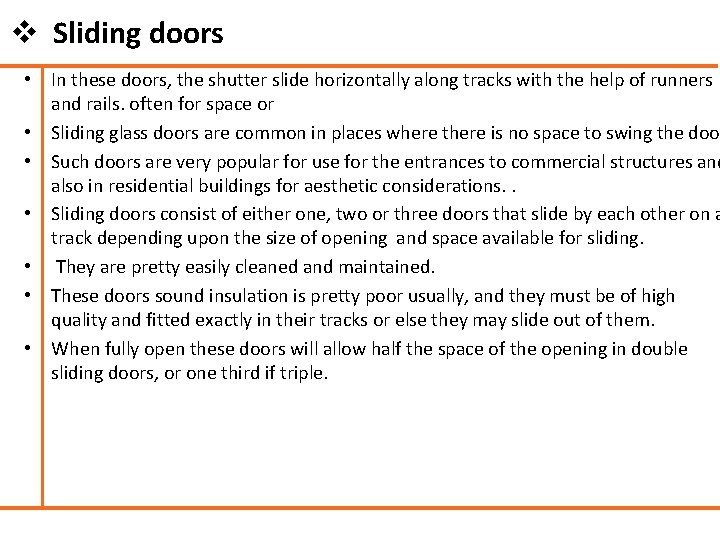 v Sliding doors • In these doors, the shutter slide horizontally along tracks with