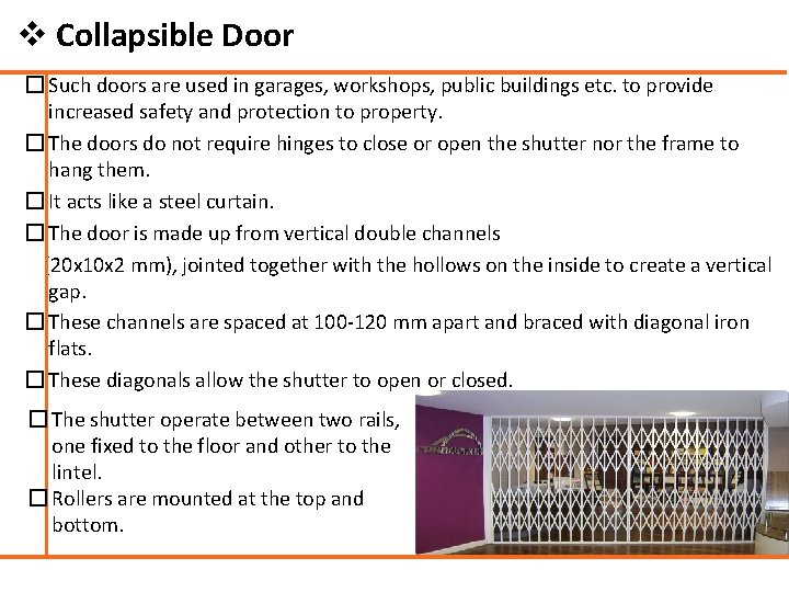 v Collapsible Door � Such doors are used in garages, workshops, public buildings etc.