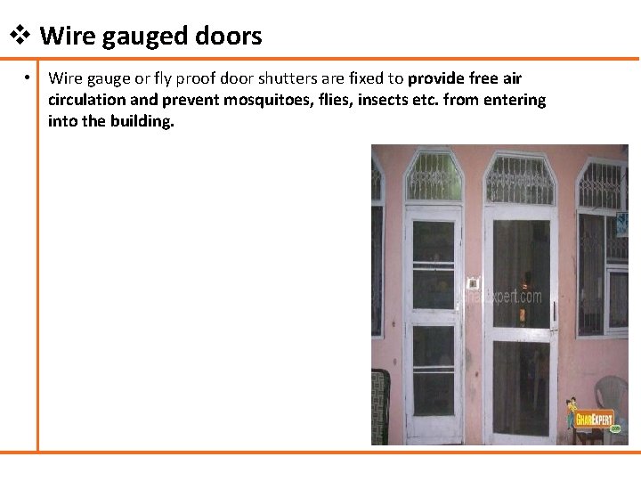 v Wire gauged doors • Wire gauge or fly proof door shutters are fixed