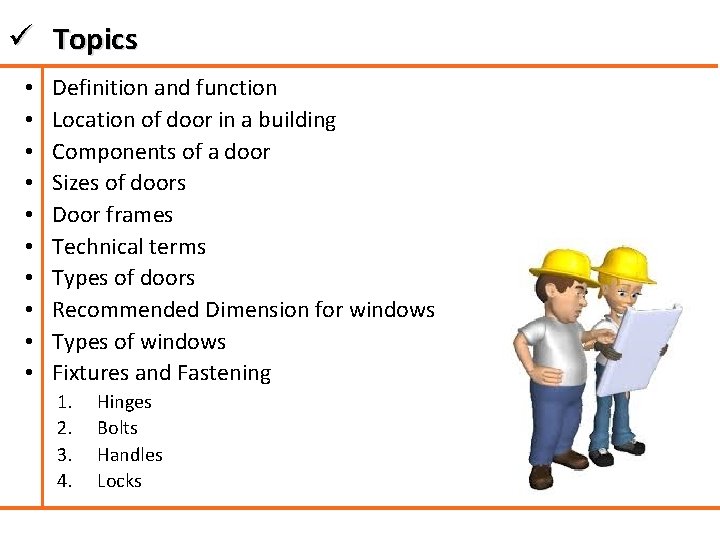 ü Topics • • • Definition and function Location of door in a building