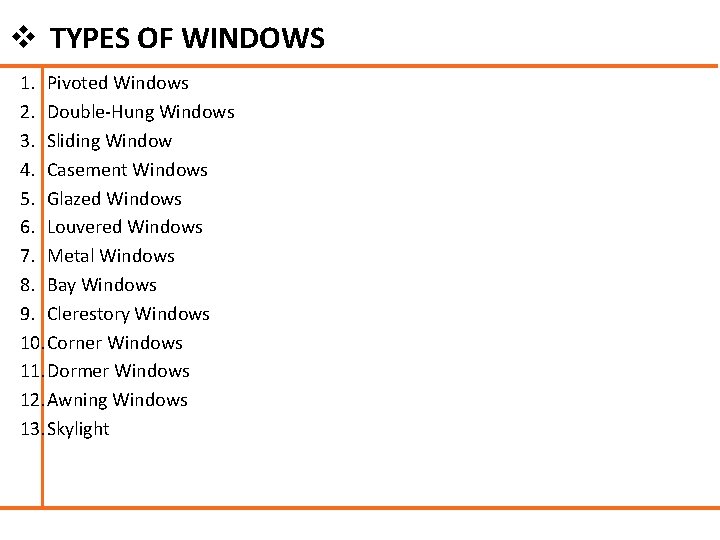 v TYPES OF WINDOWS 1. Pivoted Windows 2. Double-Hung Windows 3. Sliding Window 4.