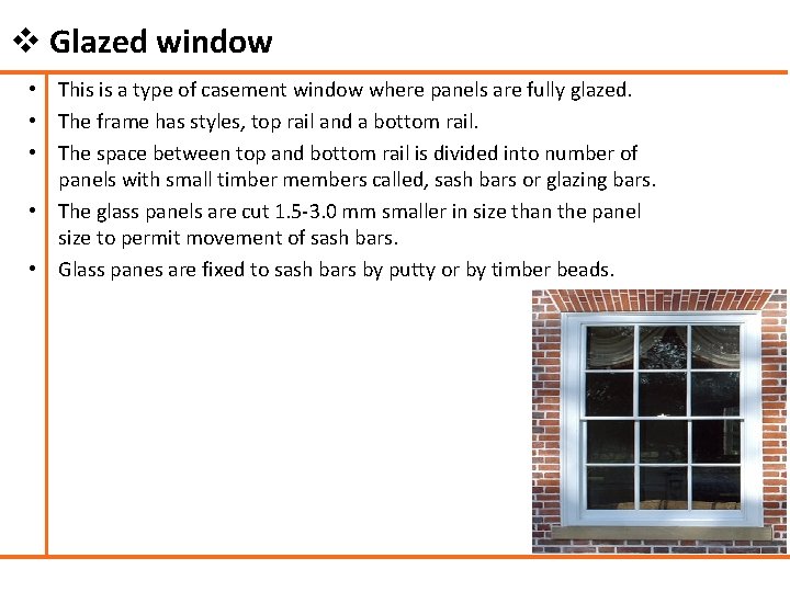 v Glazed window • This is a type of casement window where panels are