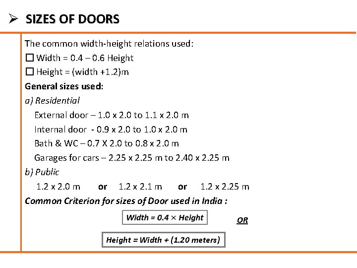 Ø SIZES OF DOORS The common width-height relations used: � Width = 0. 4