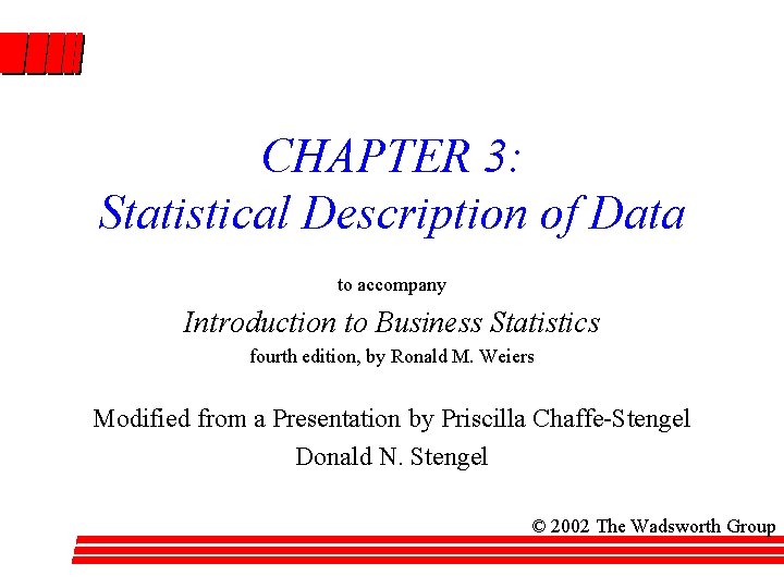 CHAPTER 3 Statistical Description of Data to accompany