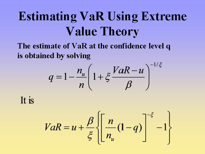 Estimating Va. R Using Extreme Value Theory The estimate of Va. R at the Estimating Va. R Using Extreme Value Theory The estimate of Va. R at the