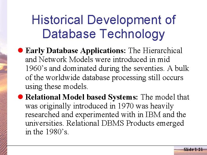 Historical Development of Database Technology Early Database Applications: The Hierarchical and Network Models were