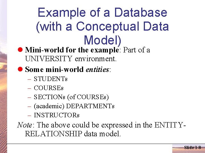 Example of a Database (with a Conceptual Data Model) Mini-world for the example: Part